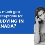 Student thinking about how much gap is acceptable for study in Canada?